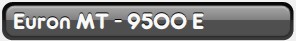 Euron MT - 9500 E